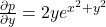 \frac{\partial p}{\partial y} = 2ye^{x^2 + y^2}