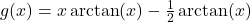 g(x) = x\arctan(x) - \frac{1}{2}\arctan(x)