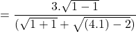 \[=\frac{3.\sqrt{1-1}}{(\sqrt{1+1}+\sqrt{(4.1)-2})}\]