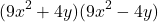 \[ (9x^2 + 4y)(9x^2 - 4y) \]