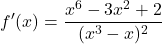 \[f'(x) = \frac{x^6-3x^2+2}{(x^3 - x)^2}\]