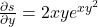 \frac{\partial s}{\partial y} = 2xye^{xy^2}