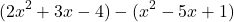 \[ (2x^2 + 3x - 4) - (x^2 - 5x + 1) \]