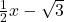 \frac{1}{2}x - \sqrt{3}