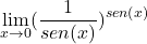 \[\displaystyle \lim_{ x\to 0}(\frac{1}{sen(x)})^{sen(x)}\]