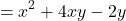 \[ = x^2 + 4xy - 2y \]