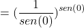 \[=(\frac{1}{sen(0)})^{sen(0)}\]