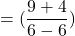 \[=(\frac{9+4}{6-6})\]