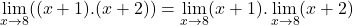 \[\displaystyle \lim_{x \to 8}((x+1).(x+2))=\displaystyle \lim_{x \to 8}(x+1).\displaystyle \lim_{x \to 8}(x+2)\]