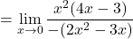 \[=\displaystyle \lim_{x \to 0}\frac{x^{2}(4x-3)}{-(2x^{2}-3x)}\]