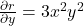 \frac{\partial r}{\partial y} = 3x^2y^2