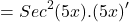 \[=Sec^{2}(5x).(5x)'\]