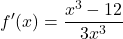 \[f'(x)=\frac{x^{3}-12}{3x^{3}}\]