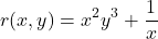 \[ r(x, y) = x^2y^3 + \frac{1}{x} \]