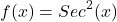 \[f(x)=Sec^{2}(x)\]