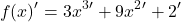 \[f(x)'=3x^{3}'+9x^{2}'+2'\]