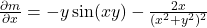 \frac{\partial m}{\partial x} = -y\sin(xy) - \frac{2x}{(x^2 + y^2)^2}