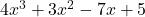 4x^3 + 3x^2 - 7x + 5