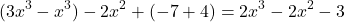 \[ (3x^3 - x^3) - 2x^2 + (-7 + 4) = 2x^3 - 2x^2 - 3 \]
