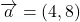 Rendered by QuickLaTeX.com \overrightarrow{a} = (4, 8)