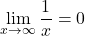 \[\displaystyle \lim_{x \to \infty}\frac{1}{x}=0\]