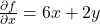\frac{\partial f}{\partial x} = 6x + 2y