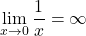 \[\displaystyle \lim_{x \to 0}\frac{1}{x}=\infty\]