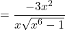 \[=\frac{-3x^{2}}{x\sqrt{x^{6}-1}}\]