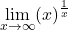 \[\displaystyle \lim_{x \to \infty }(x)^{\frac{1}{x}}\]