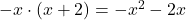 -x \cdot (x + 2) = -x^2 - 2x