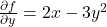 \frac{\partial f}{\partial y} = 2x - 3y^2