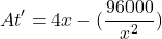 \[At'=4x-(\frac{96000}{x^{2}})\]